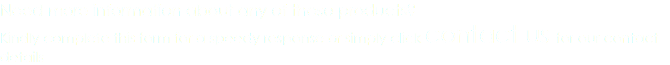 Need more information about any of these products? Kindly complete this form for a speedy response or simply click contact us for our contact details